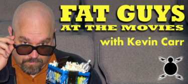 Fat Guys at the Movies